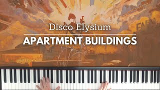 Apartment Buildings Disco Elysium  piano arrangement [upl. by Monica]