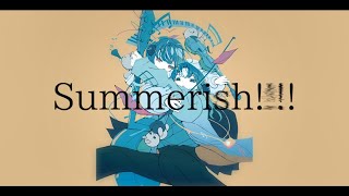 Summerish  謎に嫌われた世界 feat 鳴花ヒメ [upl. by Pirri]