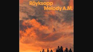 Röyksopp  Shes So [upl. by Lau]