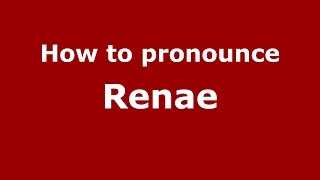 How to pronounce Renae New Haven Connecticut USAmerican English  PronounceNamescom [upl. by Stanwinn]