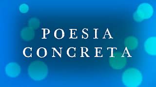 POESIA CONCRETA  CONCRETISMO [upl. by Adnesor595]