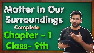 Matter In Our Surroundings Class 9 Science Chapter 1 Chemistry CBSE NCERT KVS [upl. by Bedad]