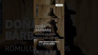 🇻🇪 Literatura y Política Doña Bárbara y su impacto en la historia venezolana historia [upl. by Einalam]