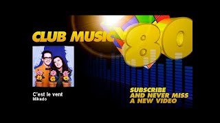 Mikado  Cest le vent  ClubMusic80s [upl. by Diantha227]