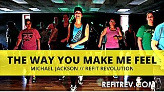 quotThe Way You Make Me Feelquot  Michael Jackson  Dance Fitness  REFIT® Revolution [upl. by Nodnerb982]