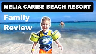 Melia Caribe Beach Resort Punta Cana REVIEW  Family Vacation [upl. by Legra897]