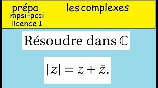 Les complexes module de z égale zz barre colle prépa MPSI PCSI et postbac [upl. by Maples]