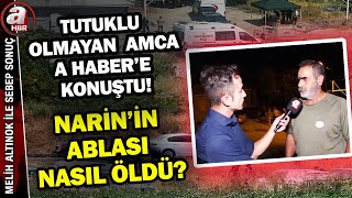 Narinin gözaltında olmayan tek amcası A Habere anlattı İşte çok konuşulacak o röportaj  A Haber [upl. by Uy40]