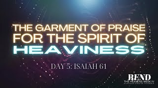 REND IV DAY 5  The Garment of Praise for the Spirit of Heaviness  Pastor Shane [upl. by Say666]