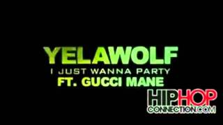 Yelawolf Ft Gucci Mane  I Just Wanna Party Clean [upl. by Scoville181]