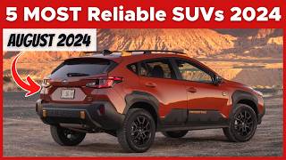 Top 5 Most Reliable SUVs Today As Of August 2024 [upl. by Ciri]