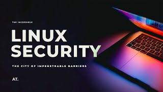 Linux Security unveiled  A cityscape perspective [upl. by Donny]