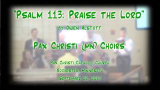 quotPsalm 113 Praise the Lordquot Alstott  Pax Christi MN Choirs [upl. by Odnalo]