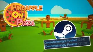 HOW IS THIS GAME “OVERWHELMINGLY POSITIVE”  Pineapple On Pizza [upl. by Retrop]