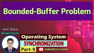 BoundedBuffer Problem  Synchronization  Part9  Operating System  Bengali Tutorial [upl. by Lagasse600]