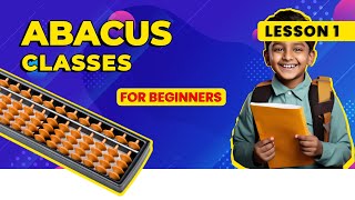 Abacus Classes for Beginners  Lesson 1 Introduction amp Basic Calculations [upl. by Clark667]