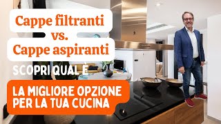 Cappe Filtranti vs Cappe Aspiranti scopri qual è la migliore opzione per la tua cucina [upl. by Alleyne]