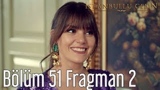 İstanbullu Gelin 51 Bölüm 2 Fragman [upl. by Sink]