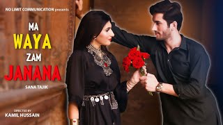 Ma Waya Zam Janana  Sana Tajik  Pashto New Song  Official Video Song 2023 [upl. by Soren]