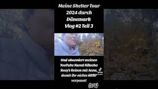 Meine Shelter Tour 2024 durch Dänemark Vlog Part 2 Teil 356 lowbudgetreisen reisevlog shelter [upl. by Victor]