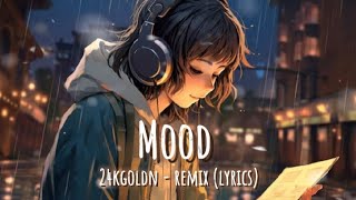 24kGoldn  Mood Remix Lyrics🎼☄️ [upl. by Buddy]