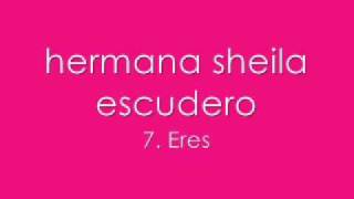 hermana sheila escudero 7 eres [upl. by Anelah902]