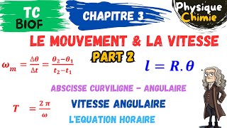 TC Biof PC  Ch 3 mouvement amp Vitesse  part 2 vitesse angulaire Abscisse angulaire amp curviligne [upl. by Moitoso]