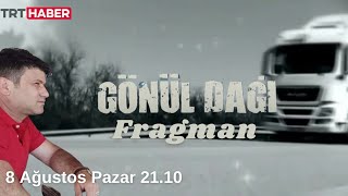 TRT HABER GÖNÜL DAĞI FRAGMAN 8 AĞUSTOS PAZAR 2110DA [upl. by Alesi422]