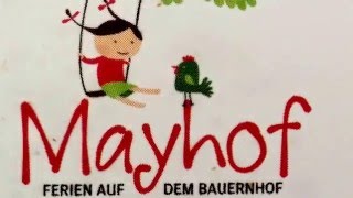 Mayhof  Ferien auf dem Bauernhof [upl. by Yl]