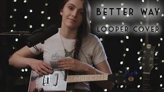 Better Way  Ben Harper Maiah Wynne Looper Cover [upl. by Boser]