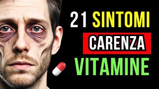 21 sintomi di CARENZA di VITAMINE che NON CONOSCI [upl. by Gnod]