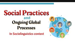 Social practices and Ongoing Global Processes in SociolinguisticsAnalysis in urdu hindi [upl. by Marelda391]