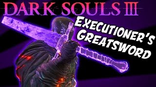 Dark Souls 3 Executioners Greatsword PvP  That Square Tipped Greatsword Pick My Weapon 50 [upl. by Lever]