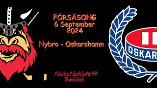 FÖRSÄSONG 2024  NYBRO VS OSKARSHAMN  6 SEPTEMBER 2024 [upl. by Buller]