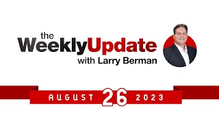 Weekly Update with Larry Berman  August 26 2023 [upl. by Ekard]