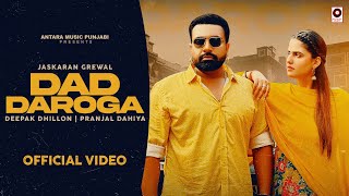 Dad Daroga Official Video Ft Pranjal Dahiya  Jaskaran Grewal Deepak Dhillon  New Punjabi Song 2024 [upl. by Hsihsa39]