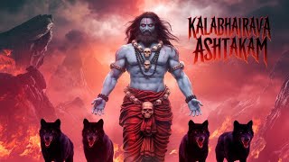 Kalabhairava Ashtakam  Most Powerful Kaal Bhairav Mantra for Strength amp Protection [upl. by Valeria205]