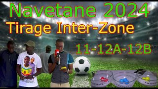 NAVETANE 2024 TIRAGE INTER ZONE 11 12A 12 B [upl. by Allissa62]