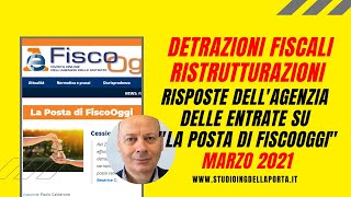 DETRAZIONI FISCALI RISTRUTTURAZIONI lAgenzia delle Entrate su quotLa posta di FiscoOggiquot marzo 2021 [upl. by Anizor]