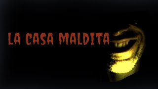 Creepypasta La Casa Maldita [upl. by Dnumyar]