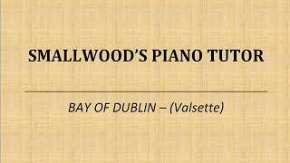 25 Bay of Dublin Valsette Smallwoods Piano Tutor [upl. by Trotta965]