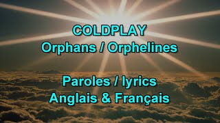 COLDPLAY quotOrphansquot  ParolesLyrics Anglais amp Français [upl. by Epolulot]