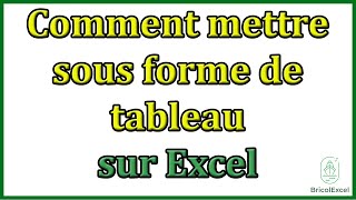 Comment mettre sous forme de tableau excel [upl. by Stewardson]