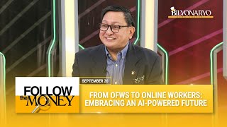 Follow The Money From OFWs to online workers — The AIdriven future [upl. by Delaney969]