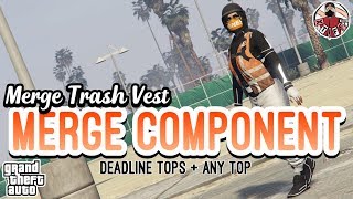 CROOKED COP MERGE PATCHED GTA5  Female Merge Components MERGE TRASH VEST WITH DEADLINE TOP [upl. by Novj]