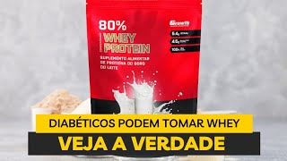 Diabéticos Podem Tomar Whey Descubra a Verdade [upl. by Tarr]