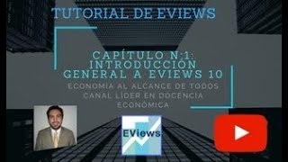 Introducción General a Eviews 10 Capítulo N° 1 [upl. by Htebzil160]