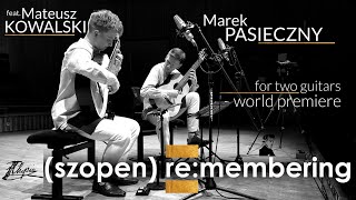 Marek PASIECZNY  SZOPEN REMEMBERING II for Two Guitars feat Mateusz KOWALSKI [upl. by Treblihp]