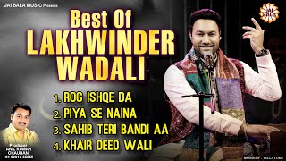 Best of Lakhwinder Wadali  Jukebox  Rog Ishqe Da  Jai Bala Music  Latest Qwali 2024 [upl. by Nicoli]