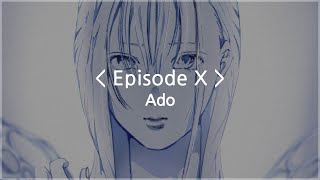 한글자막 Episode X  Ado [upl. by Reehsab]